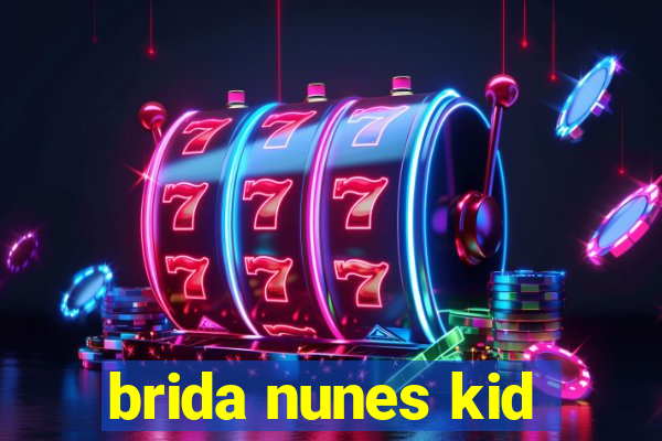 brida nunes kid